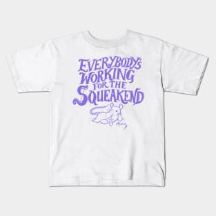 Everybody's Working for the Squeakend - purple Kids T-Shirt